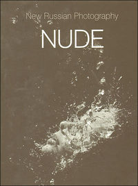 Nude. New Russian Photography (фотоальбом), , 2006