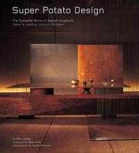 Super Potato Design: The Complete Works Of Takashi Sugimoto - Japan