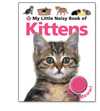 My Little Noisy Book of Kittens, , 2008