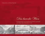 Das barocke Wien - Die Kupferstiche von Joseph Emanuel Fischer von Erlach und Johann Adam Delsenbach (1719), Hellmut Lorenz, 2007