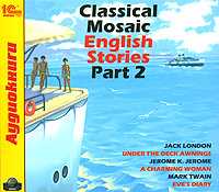 CD-ROM (MP3). Classical Mosaic. English Stories. Part 2, , 0000
