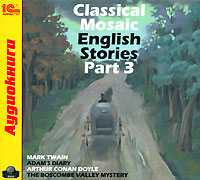CD-ROM (MP3). Classical Mosaic. English Stories. Part 3, , 0000