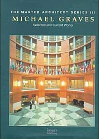 Michael Graves. Selected and Current Works, , 1999