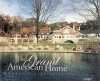 The Grand American Home. WESKetch Architecture, William E.S. Kaufman, 2007