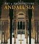Art & Architecture ANDALUSIA / Искусство и архитектура Андалузии, Hintzen-Bohlen Brigitte, 2006