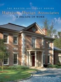 Harrison Design Associates: A Decade of Work, Elizabeth Meredith Dowling, 2008