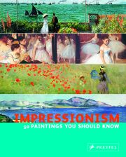 Impressionism: 50 Paintings You Should Know, Ines Janet Engelmann, 2007