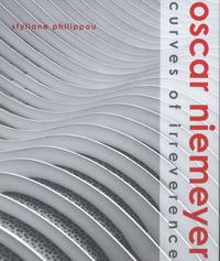 Oscar Niemeyer. Curves of Irreverence, Styliane Philippou, 2008