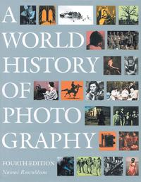 A World History of Photography, Naomi Rosenblum, 2008