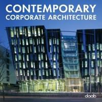 Contemporary Corporate Architecture, , 2009