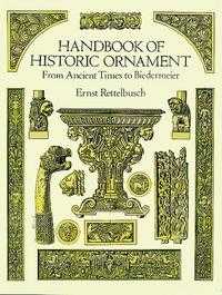 Handbook of Historic Ornament, Ernst Rettelbusch, 1997
