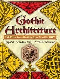 Gothic Architecture: 158 Plates from the Brandons