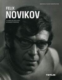 Феликс Новиков (на русском и английском языках), Белоголовский В., 2010