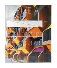 Strike a Pose: Eccentric Architecture and Spectacular Spaces, R. Klanten, 2008