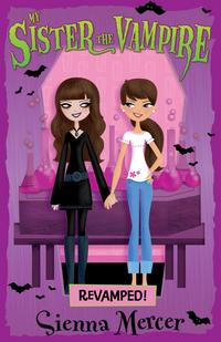Revamped! (My Sister the Vampire v.3), Sienna Mercer, 2009