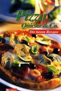 Pizza, Quiche & Co: Die besten Rezepte, , 2004