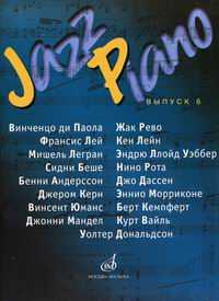 Jazz Piano. Джазовые и эстрадные композиции в переложении для фортепиано В. Киселева. Выпуск 6, , 2009