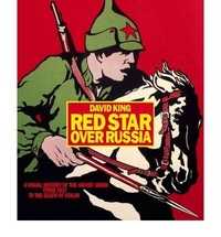 Red Star Over Russia, David King, 2010